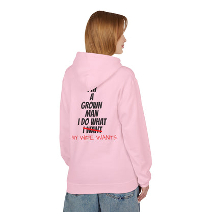 Hoodie - "I'm A Grown Man I Do What My Wife Wants" Funny Married Life Pullover