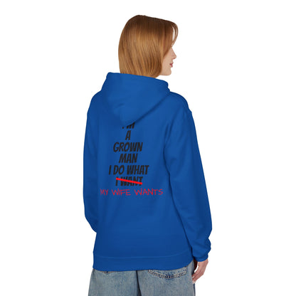 Hoodie - "I'm A Grown Man I Do What My Wife Wants" Funny Married Life Pullover