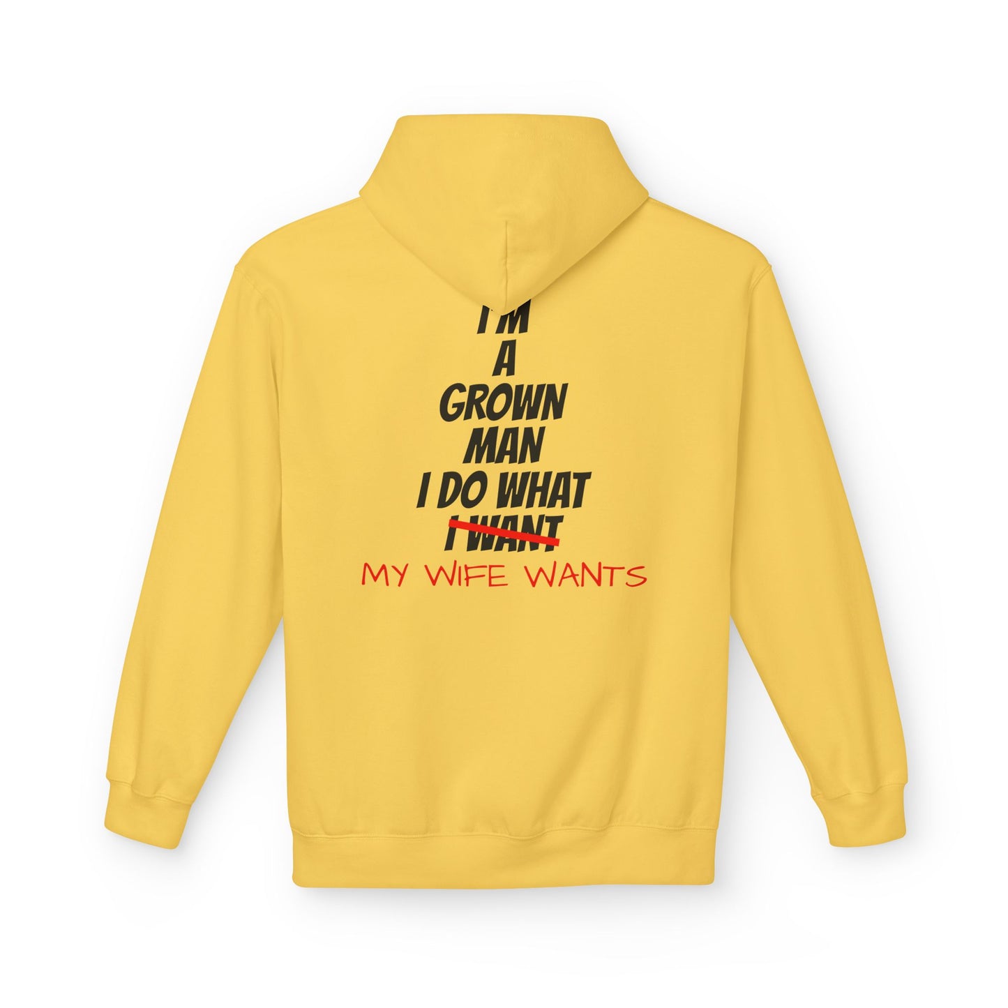 Hoodie - "I'm A Grown Man I Do What My Wife Wants" Funny Married Life Pullover