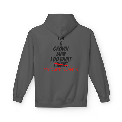 Hoodie - "I'm A Grown Man I Do What My Wife Wants" Funny Married Life Pullover