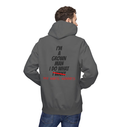 Hoodie - "I'm A Grown Man I Do What My Wife Wants" Funny Married Life Pullover
