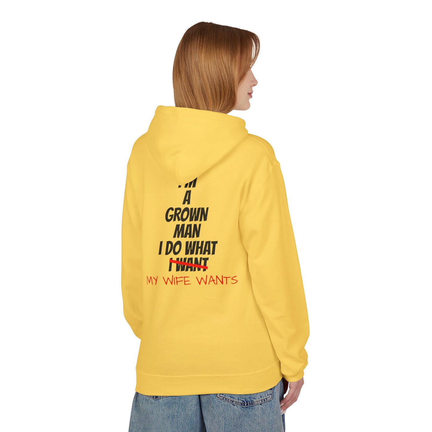 Hoodie - "I'm A Grown Man I Do What My Wife Wants" Funny Married Life Pullover