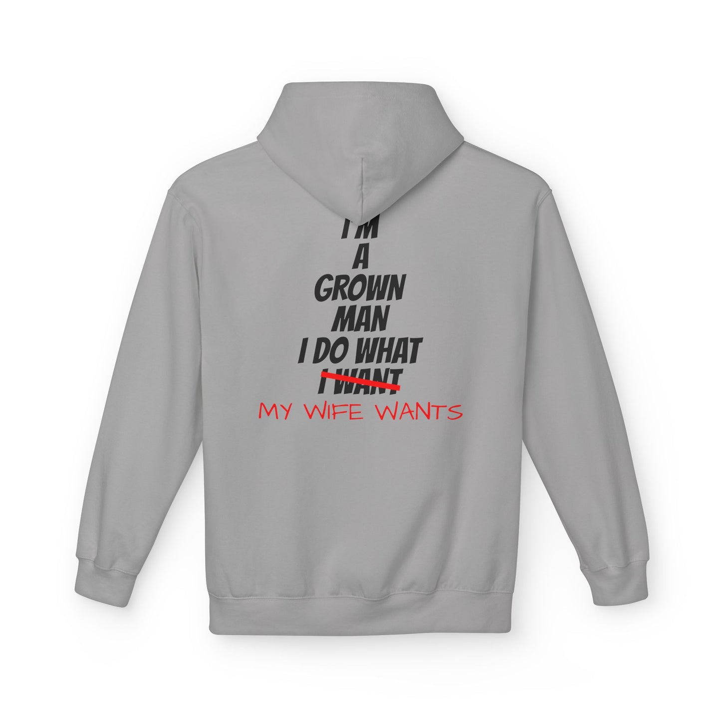 Hoodie - "I'm A Grown Man I Do What My Wife Wants" Funny Married Life Pullover