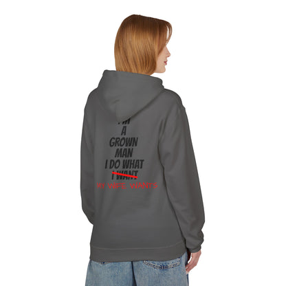 Hoodie - "I'm A Grown Man I Do What My Wife Wants" Funny Married Life Pullover