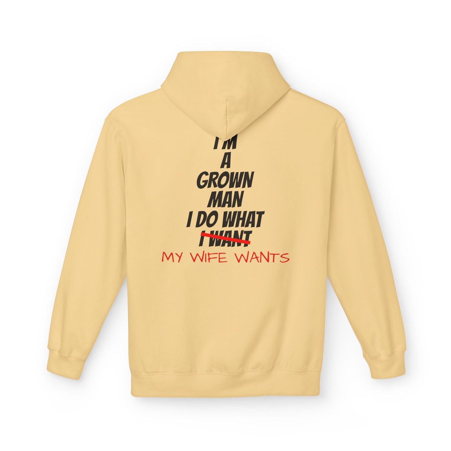 Hoodie - "I'm A Grown Man I Do What My Wife Wants" Funny Married Life Pullover