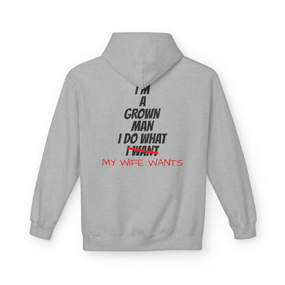 Hoodie - "I'm A Grown Man I Do What My Wife Wants" Funny Married Life Pullover