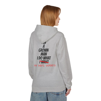 Hoodie - "I'm A Grown Man I Do What My Wife Wants" Funny Married Life Pullover
