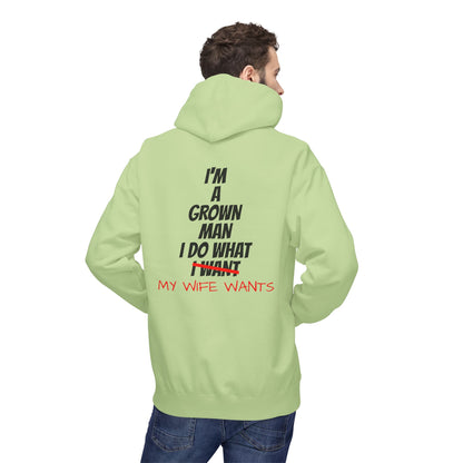 Hoodie - "I'm A Grown Man I Do What My Wife Wants" Funny Married Life Pullover
