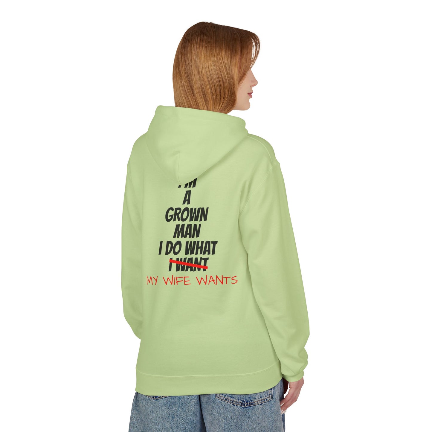 Hoodie - "I'm A Grown Man I Do What My Wife Wants" Funny Married Life Pullover